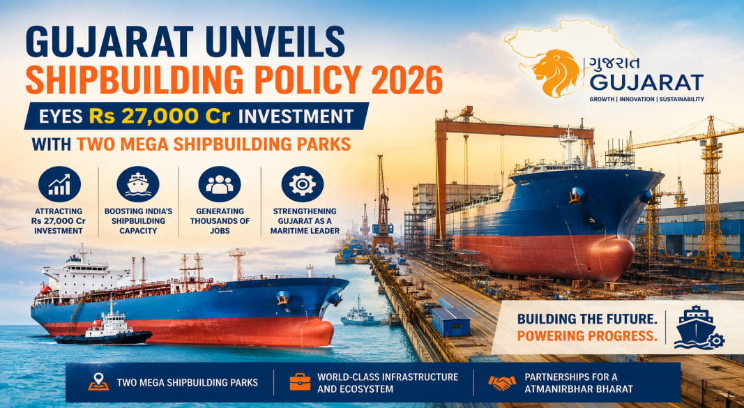 Gujarat Unveils Shipbuilding Policy 2026, Eyes Rs 27,000 Cr Investment