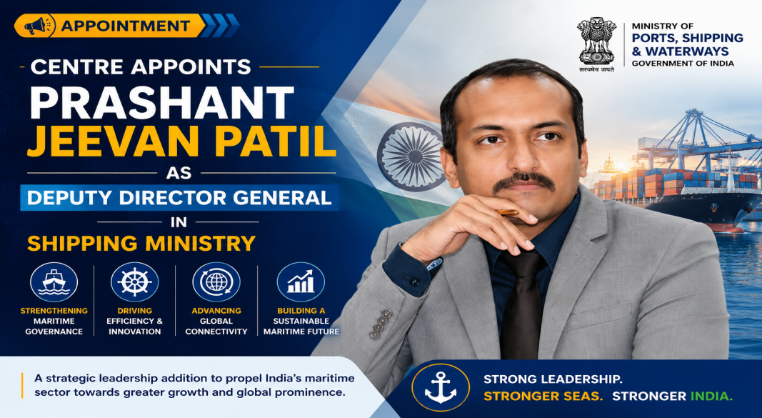 Centre Names IAS Prashant Jeevan Patil as Deputy Director General in DG Shipping